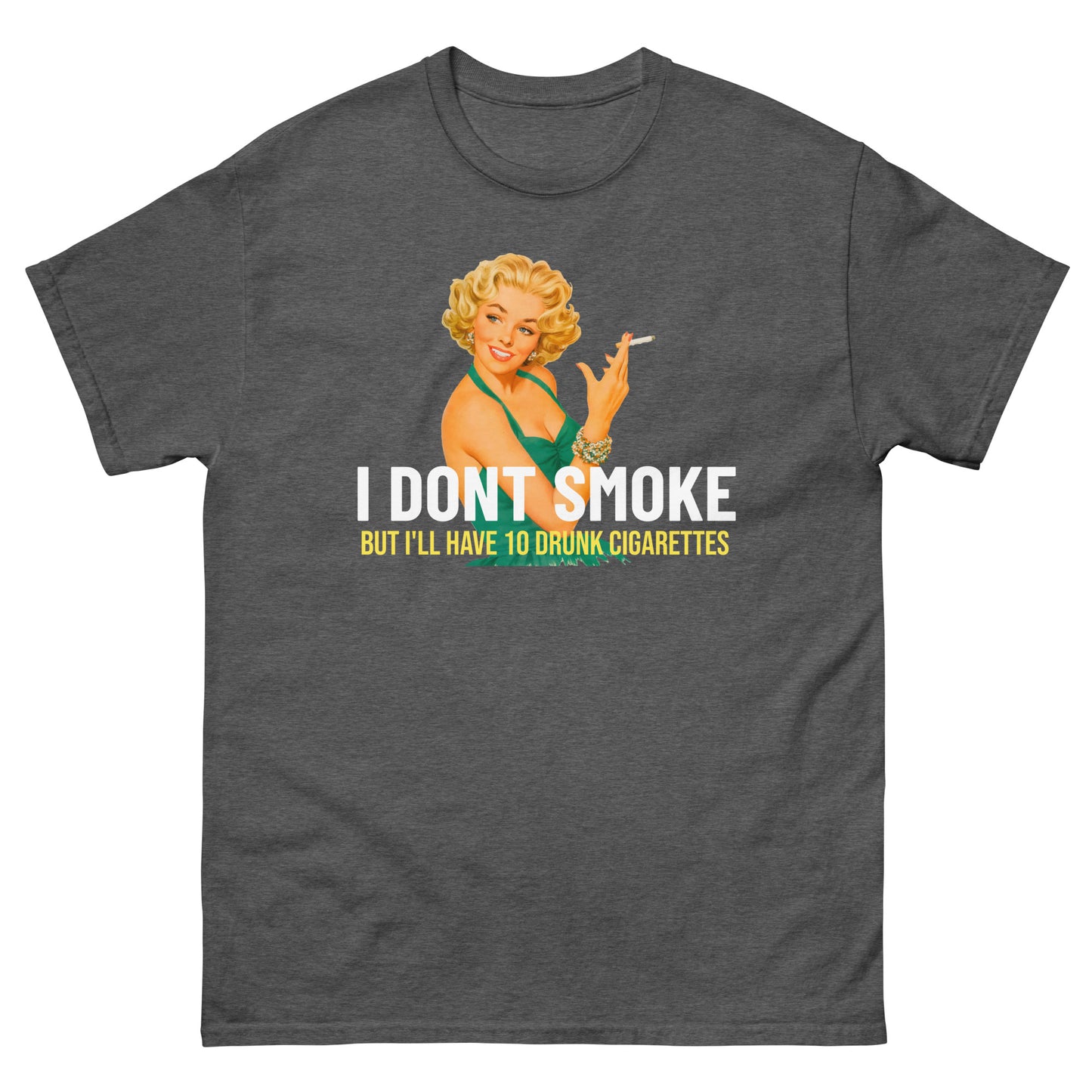 10 drunk cigarettes classic tee